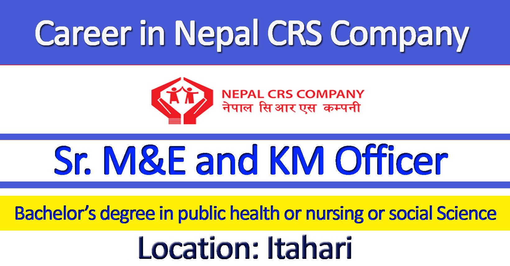 Sr. M&E and KM Officer - Job in Nepal - Nepal CRS Company - Merorojgari