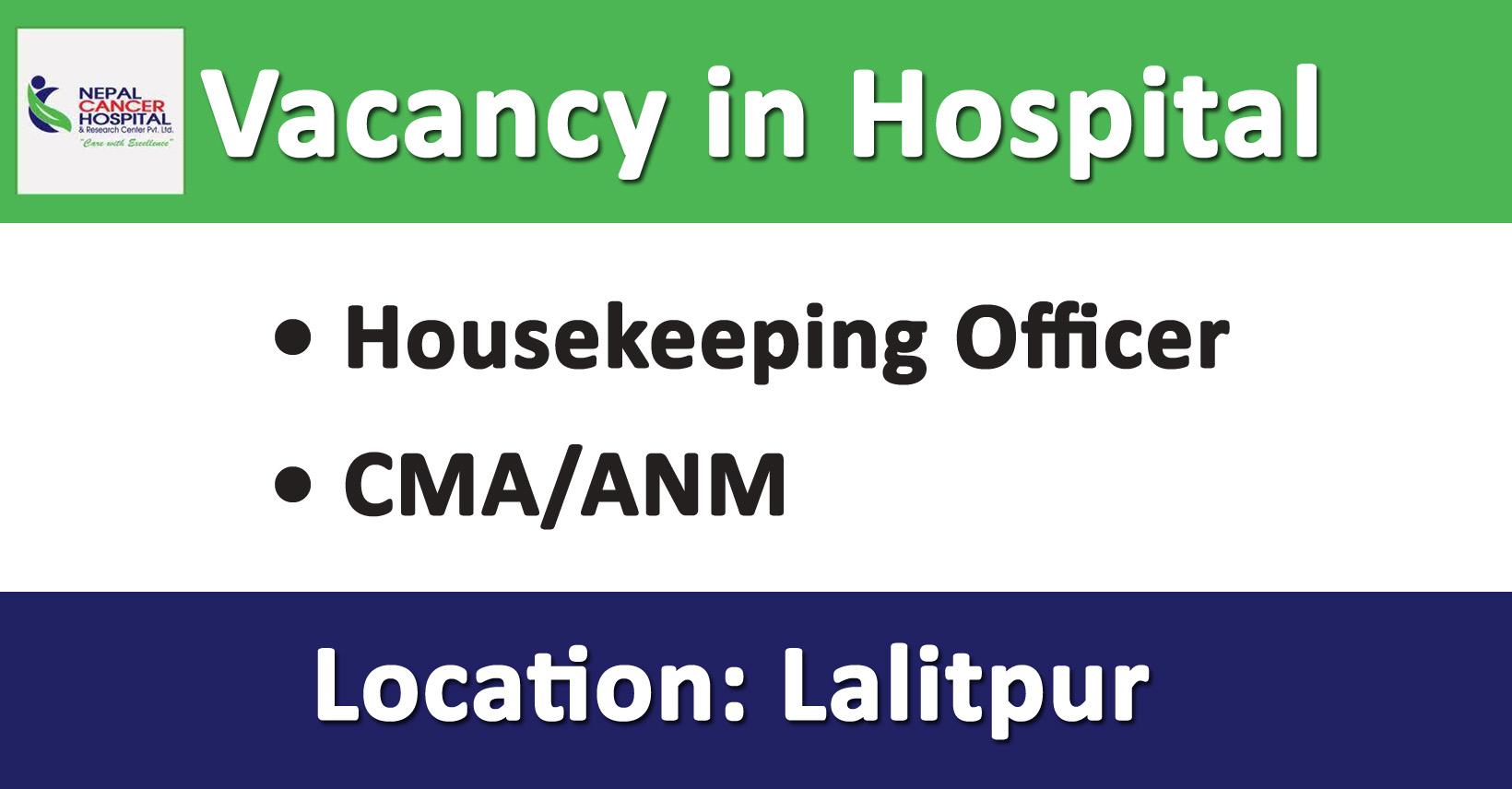 Housekeeping Officer, CMA/ANM - Job in Nepal - Nepal Cancer Hospital ...