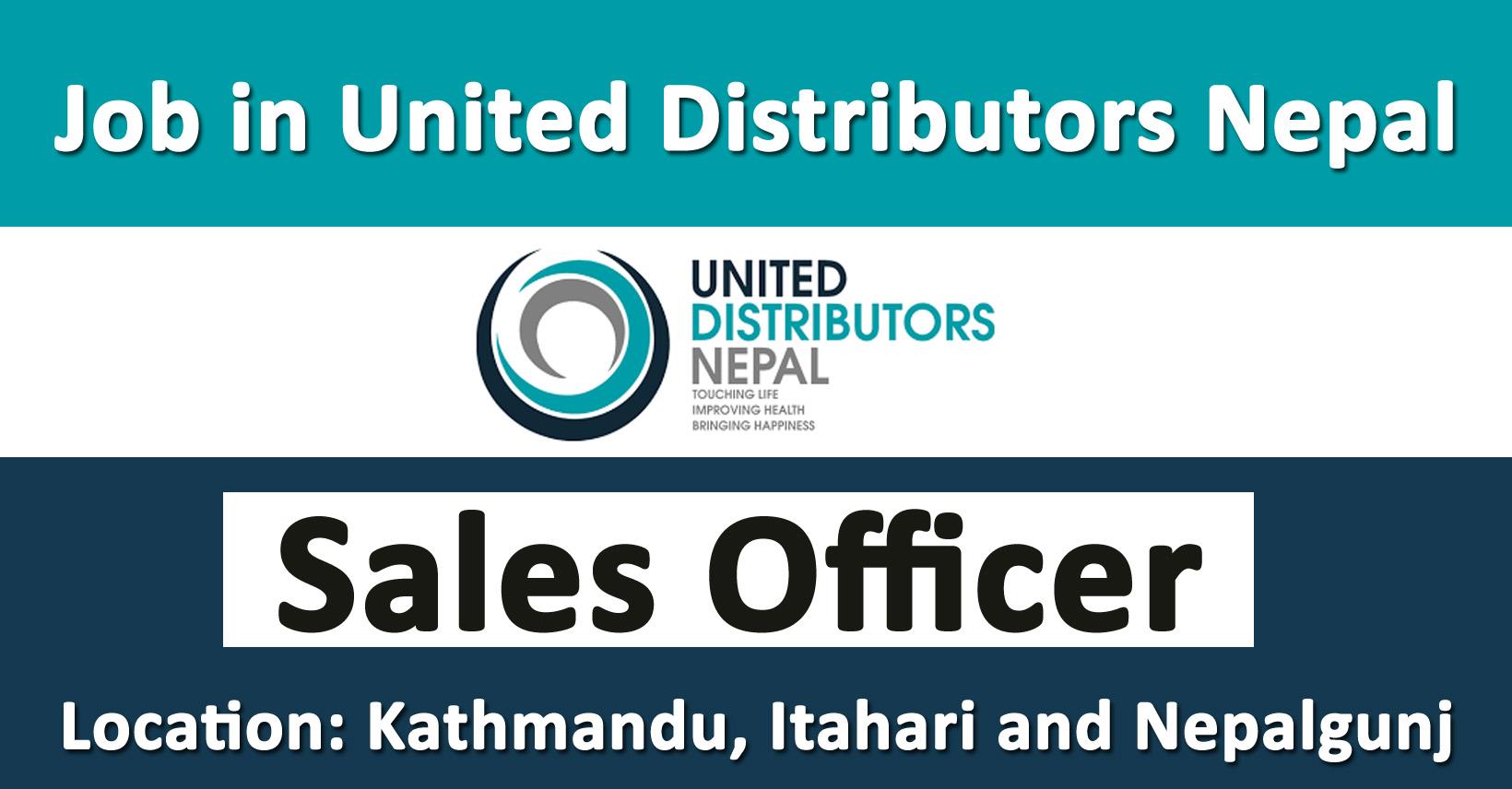 Sales Officer Job in Nepal United Distributors Nepal Merorojgari